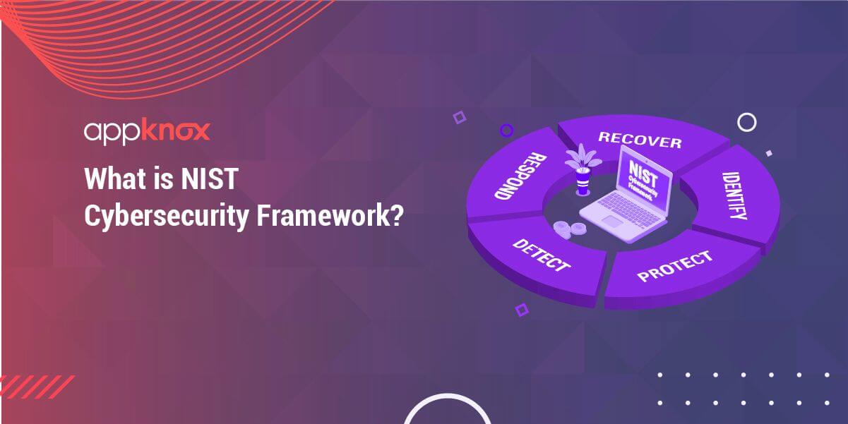 What Is The Nist Cybersecurity Framework Why Is It Important 